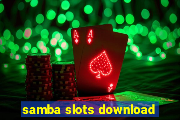 samba slots download